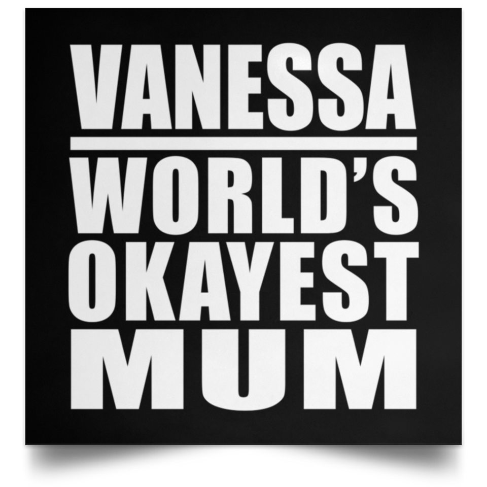 Vanessa World's Okayest Mum - Poster Square