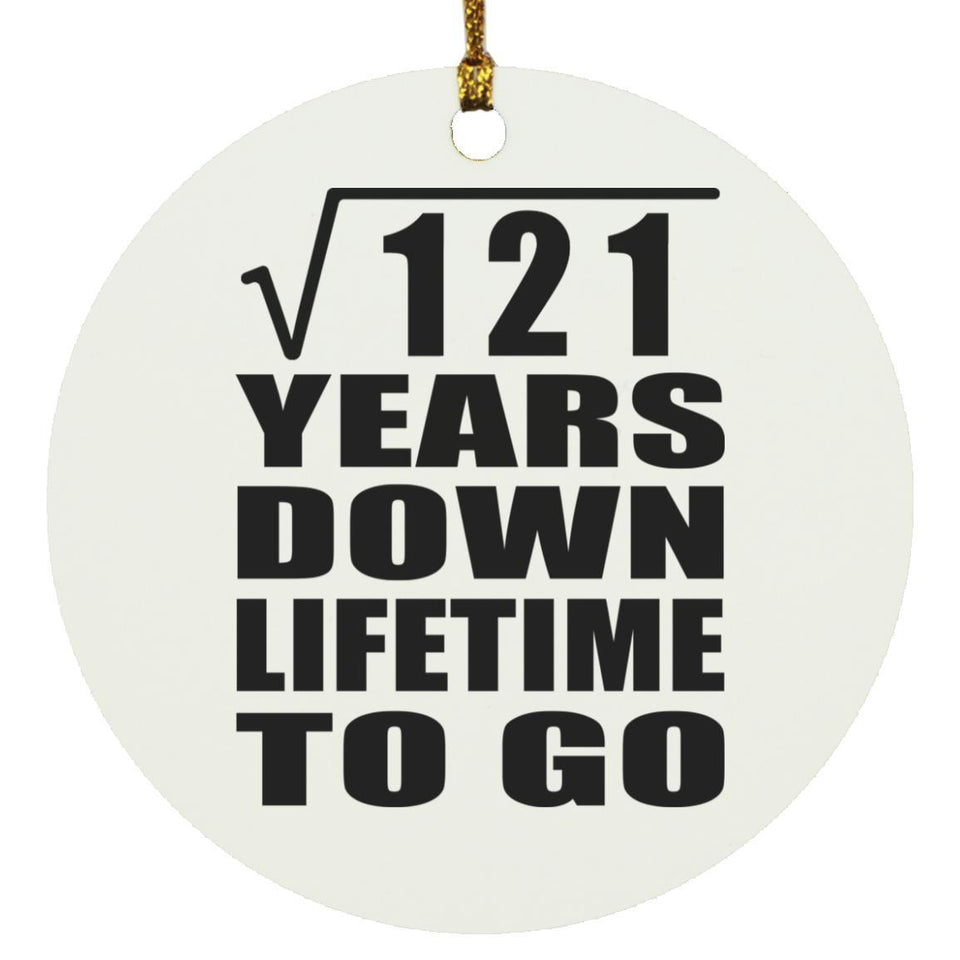 11th Anniversary Square Root of 121 Years Lifetime To Go - Circle Ornament