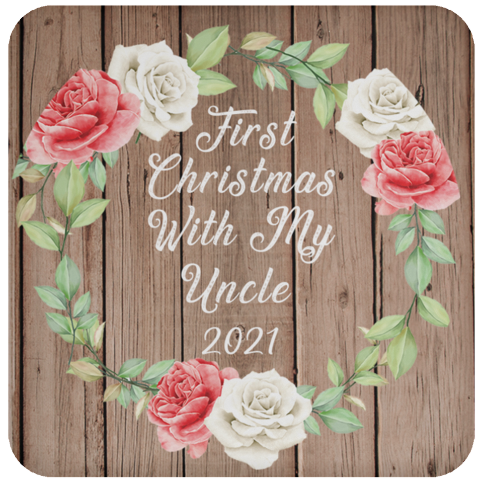 First Christmas With My Uncle 2021 - Drink Coaster B