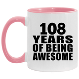 108th Birthday 108 Years Of Being Awesome - 11oz Accent Mug Pink