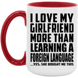 I Love My Girlfriend More Than Learning A Foreign Language - 15oz Accent Mug Red