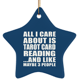 All I Care About Is Tarot Card Reading - Star Ornament