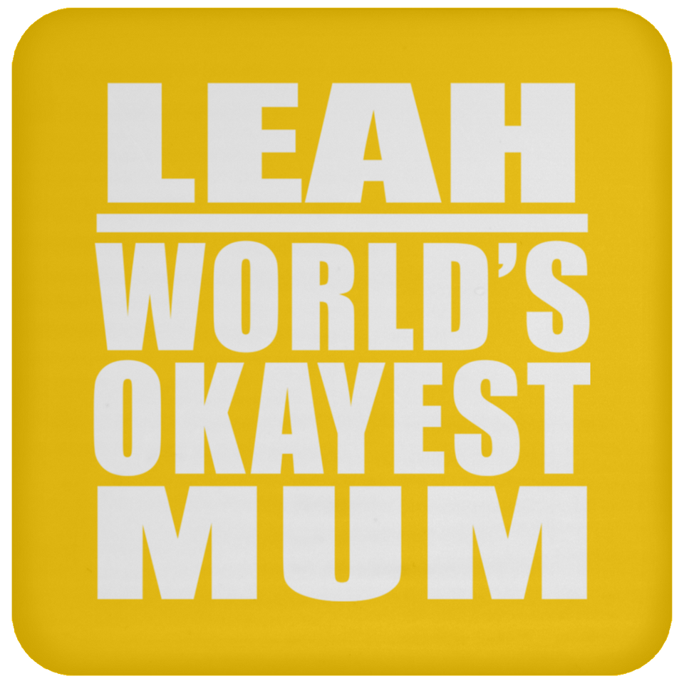 Leah World's Okayest Mum - Drink Coaster