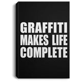 Graffiti Makes Life Complete - Canvas Portrait