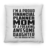 Proud Financial Planner Mom Of Awesome Daughter - Throw Pillow
