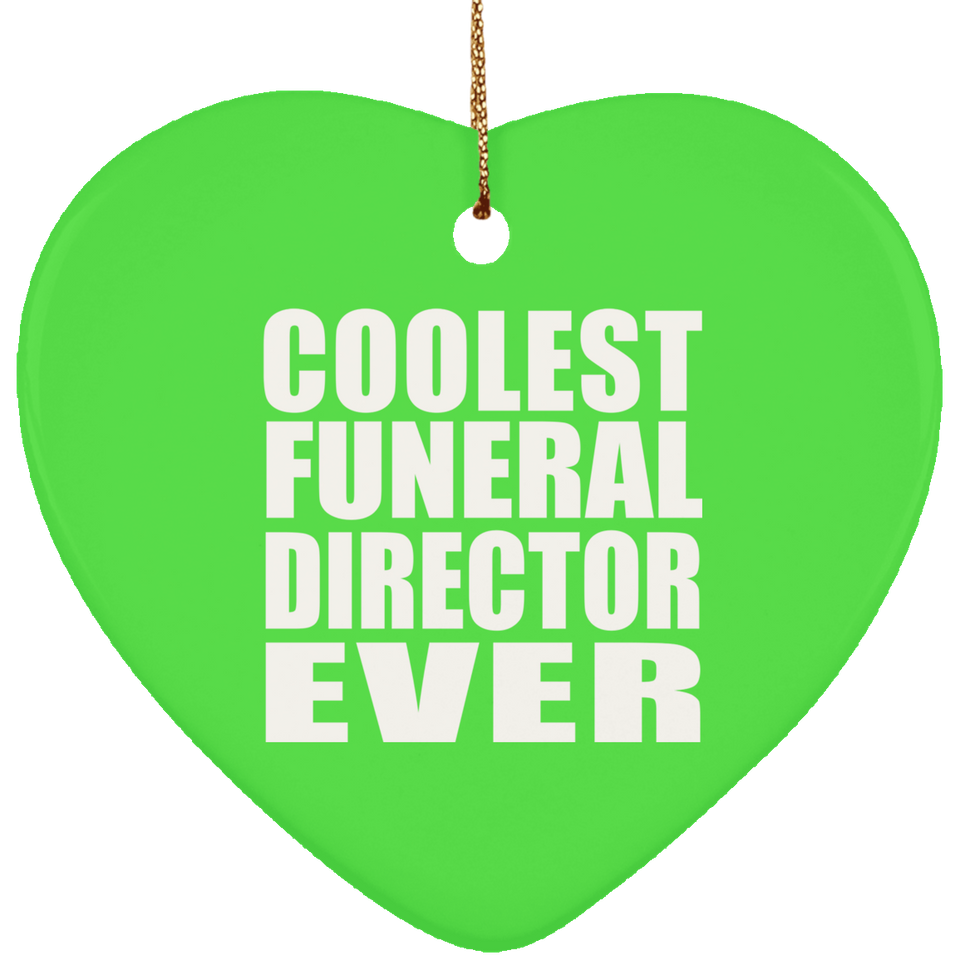 Coolest Funeral Director Ever - Heart Ornament