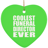 Coolest Funeral Director Ever - Heart Ornament
