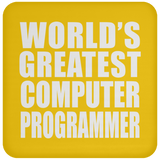 World's Greatest Computer Programmer - Drink Coaster