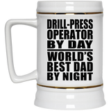 Drill-Press Operator By Day World's Best Dad By Night - Beer Stein