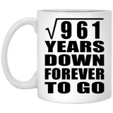 31st Anniversary Square Root of 961 Years Down Forever To Go - 11oz Coffee Mug