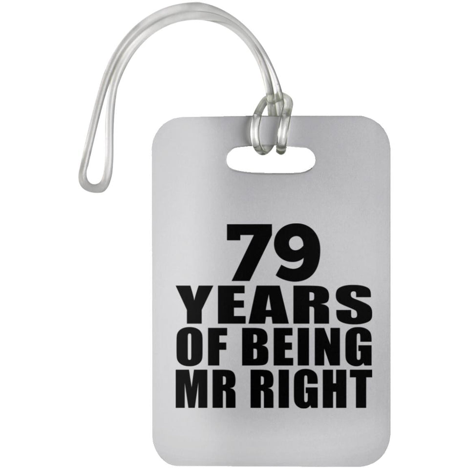 79th Anniversary 79 Years Of Being Mr Right - Luggage Bag Tag