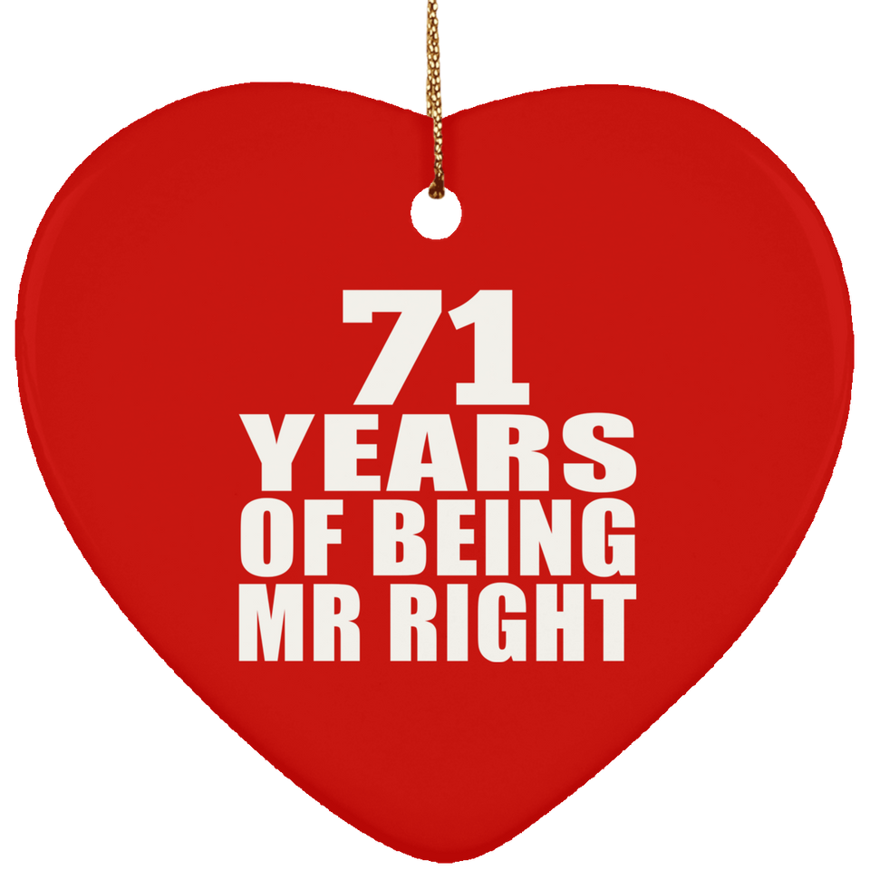 71st Anniversary 71 Years Of Being Mr Right - Heart Ornament