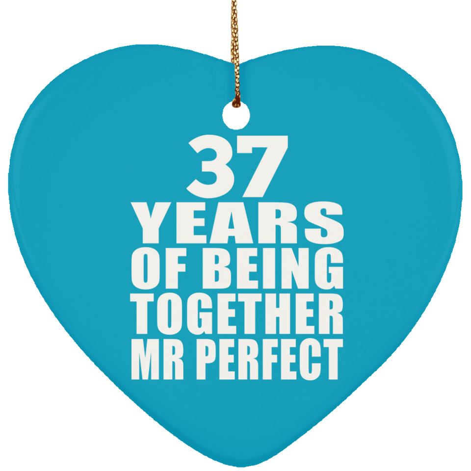 37th Anniversary 37 Years Of Being Mr Perfect - Heart Ornament