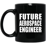 Future Aerospace Engineer - 11oz Coffee Mug Black