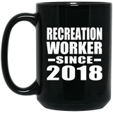 Recreation Worker Since 2018 - 15 Oz Coffee Mug Black