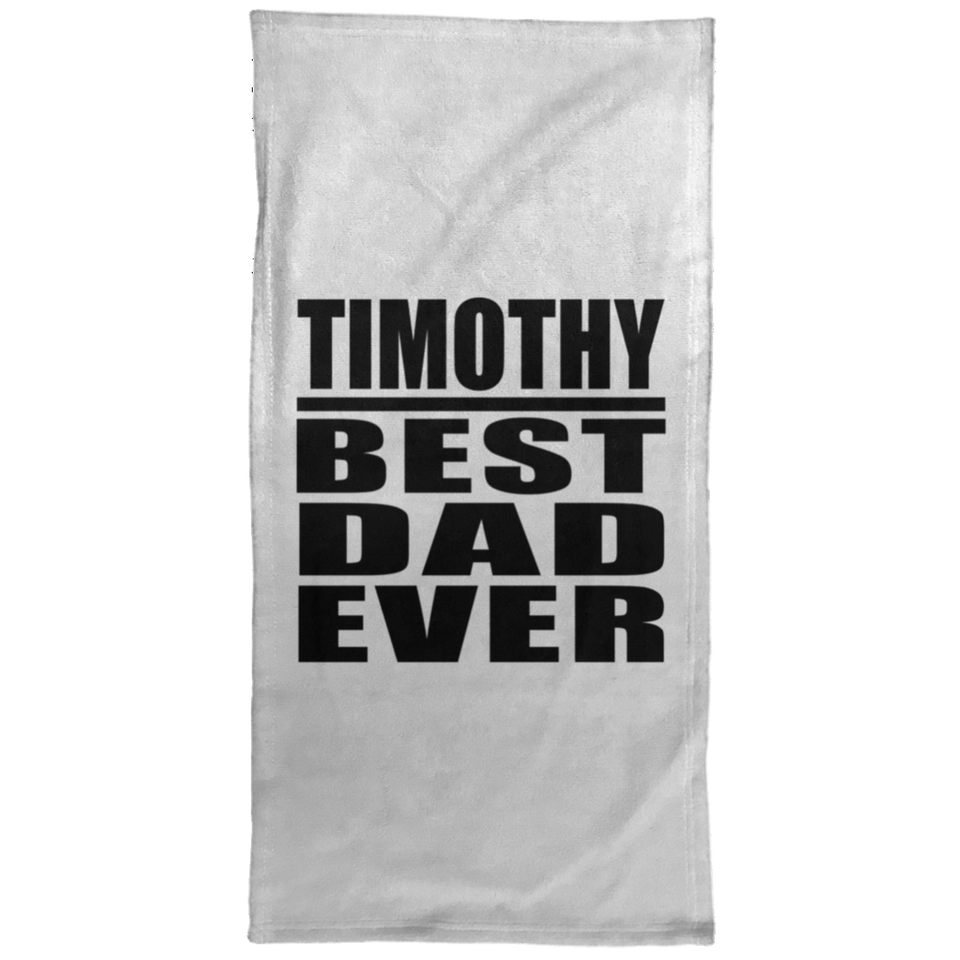 Timothy Best Dad Ever - Hand Towel