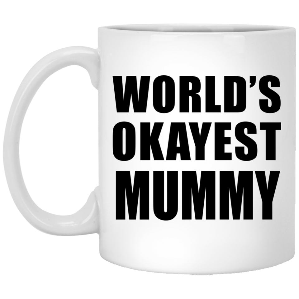 World's Okayest Mummy - 11 Oz Coffee Mug