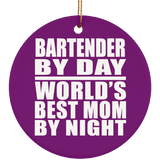 Bartender By Day World's Best Mom By Night - Circle Ornament