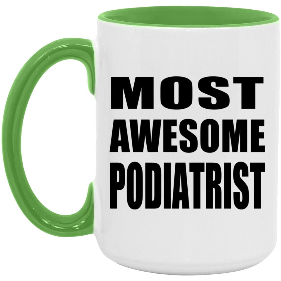 Most Awesome Podiatrist - 15oz Accent Mug Green