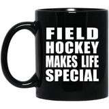 Field Hockey Makes Life Special - 11oz Coffee Mug Black