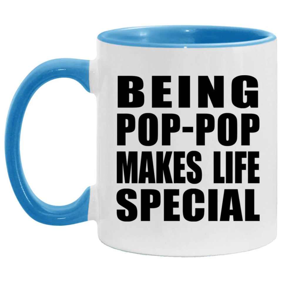 Being Pop-Pop Makes Life Special - 11oz Accent Mug Blue