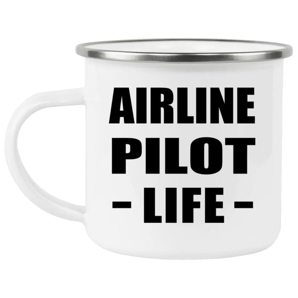 Airline Pilot Life - 12oz Camping Mug