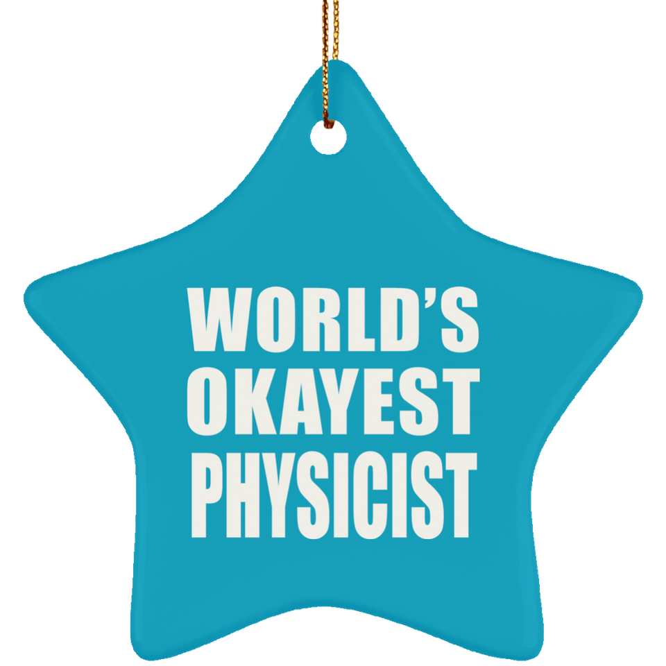 World's Okayest Physicist - Star Ornament