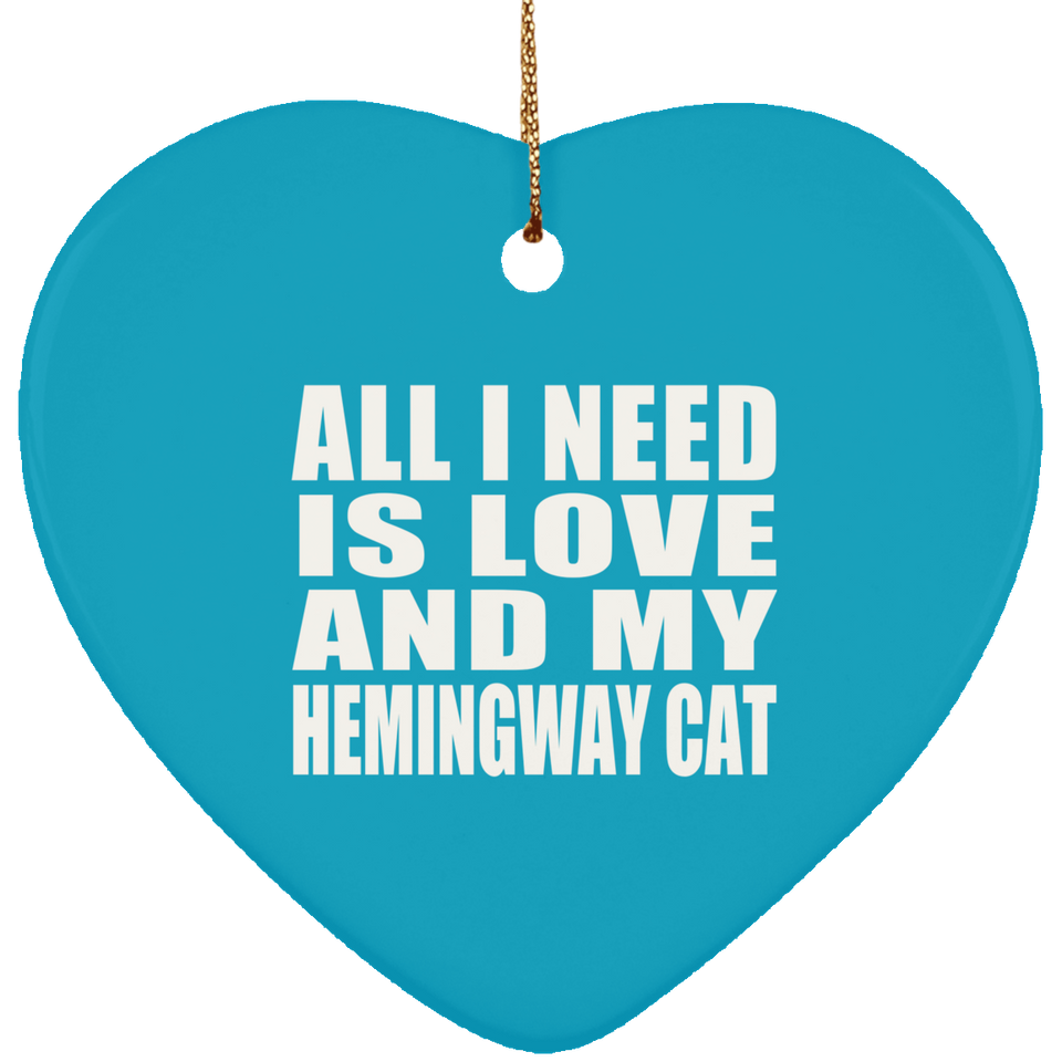 All I Need Is Love And My Hemingway Cat - Heart Ornament