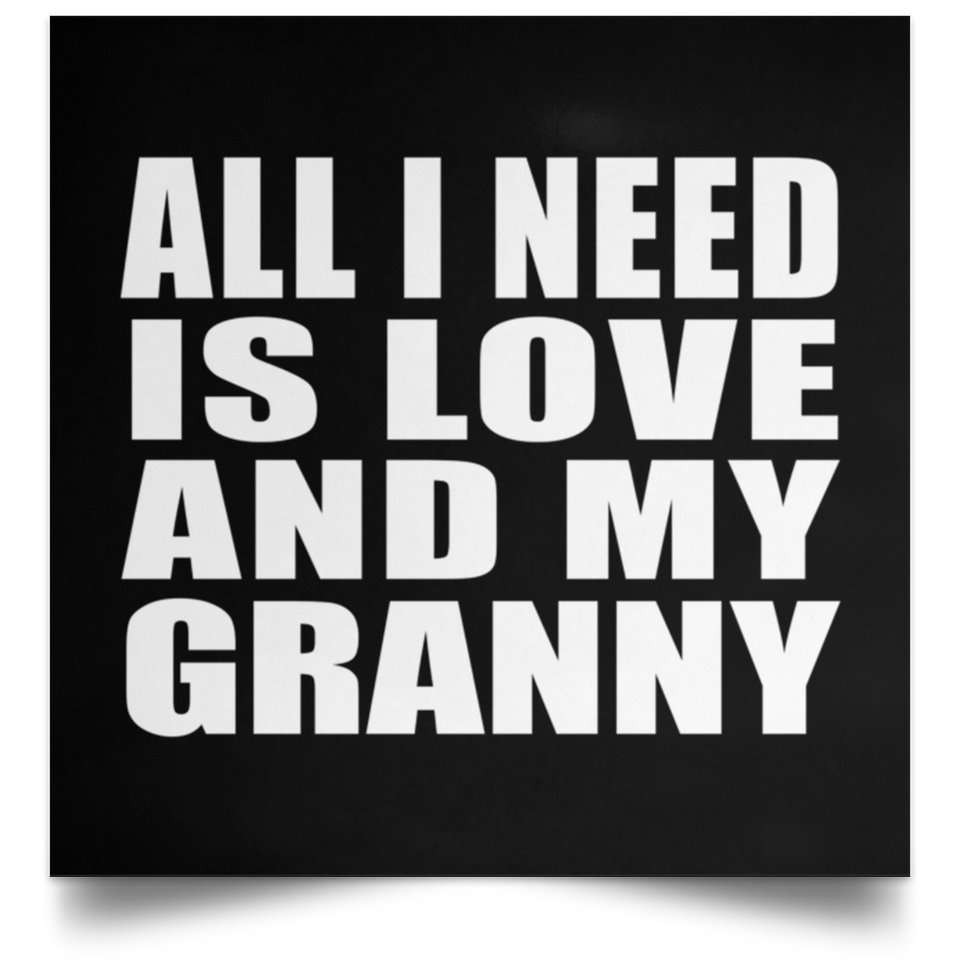 All I Need Is Love And My Granny - Poster Square