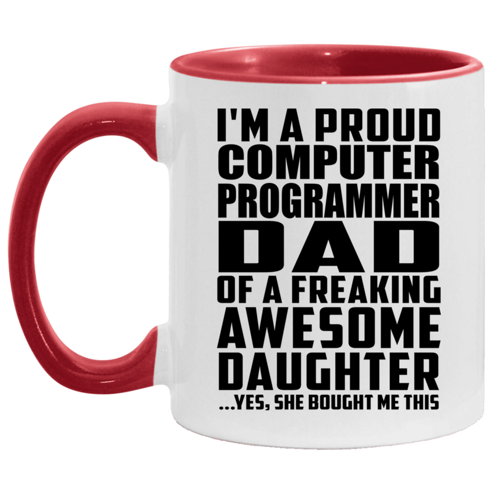 Proud Computer Programmer Dad Of Awesome Daughter - 11oz Accent Mug Red