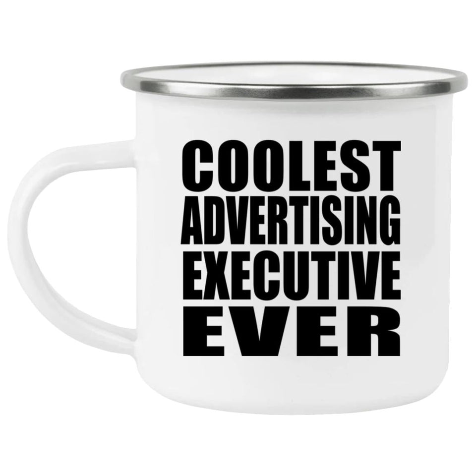 Coolest Advertising Executive Ever - 12oz Camping Mug