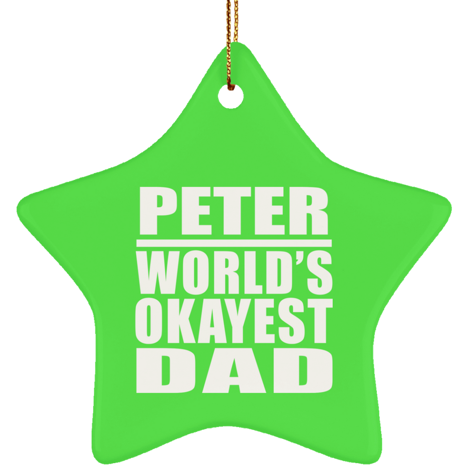 Peter World's Okayest Dad - Star Ornament