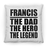Francis The Dad The Hero The Legend - Throw Pillow