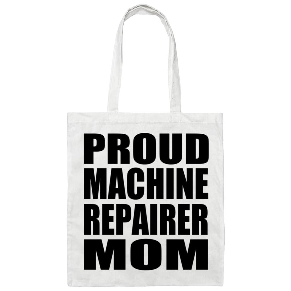 Proud Machine Repairer Mom - Tote Bag White