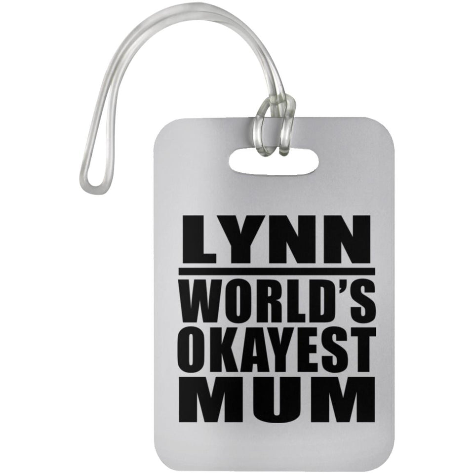 Lynn World's Okayest Mum - Luggage Bag Tag