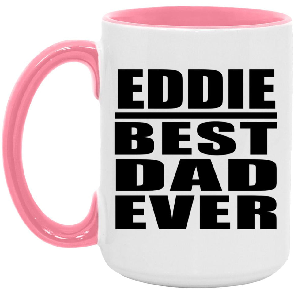 Eddie Best Dad Ever - 15oz Accent Mug Pink