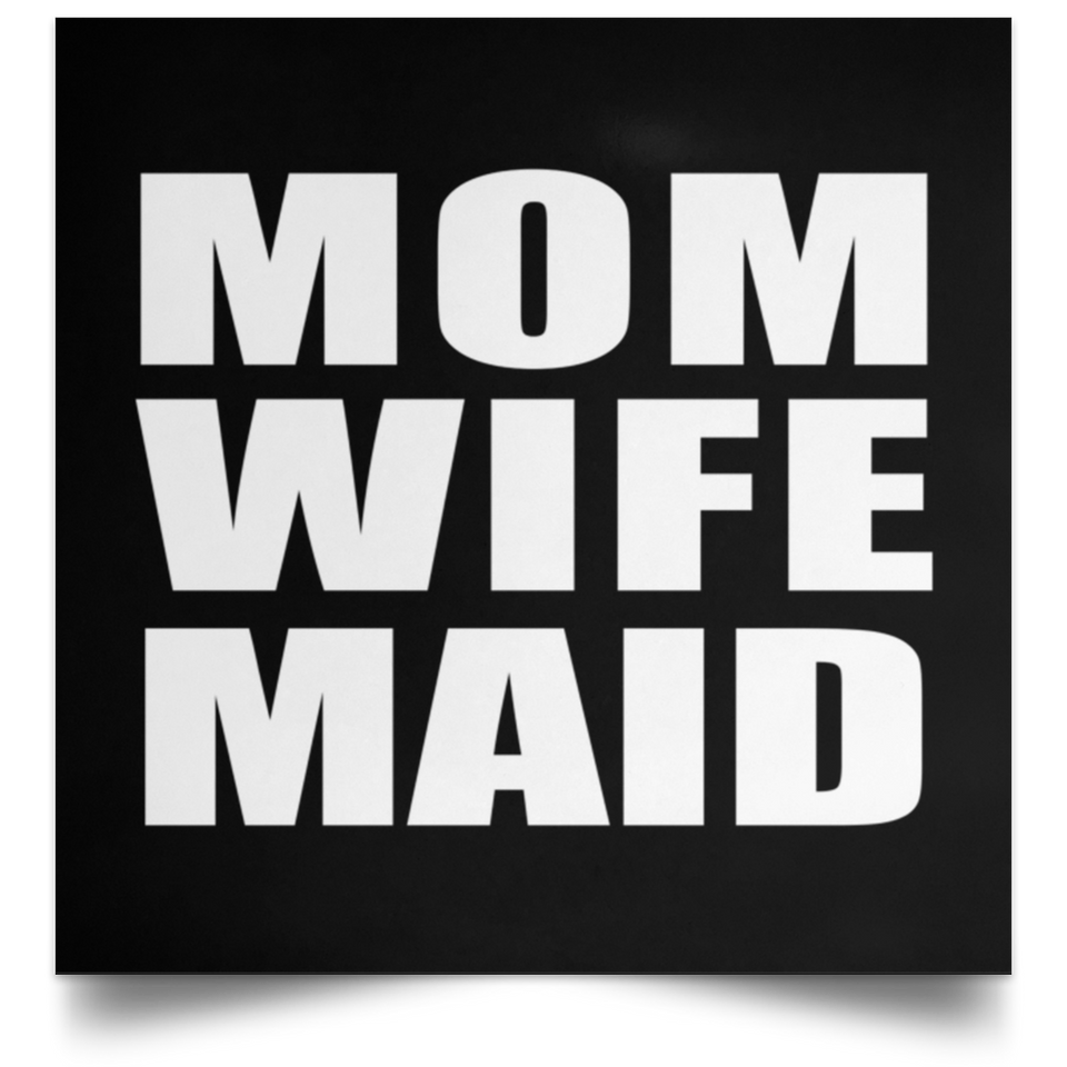 Mom Wife Maid - Poster Square