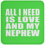All I Need Is Love And My Nephew - Drink Coaster