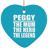 Peggy The Mum The Hero The Legend - Heart Ornament