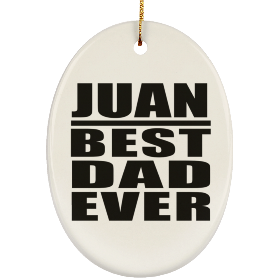 Juan Best Dad Ever - Oval Ornament