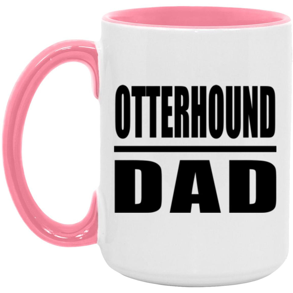 Otterhound Dad - 15oz Accent Mug Pink