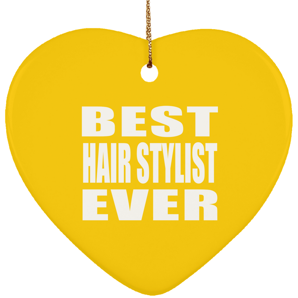Best Hair Stylist Ever - Heart Ornament