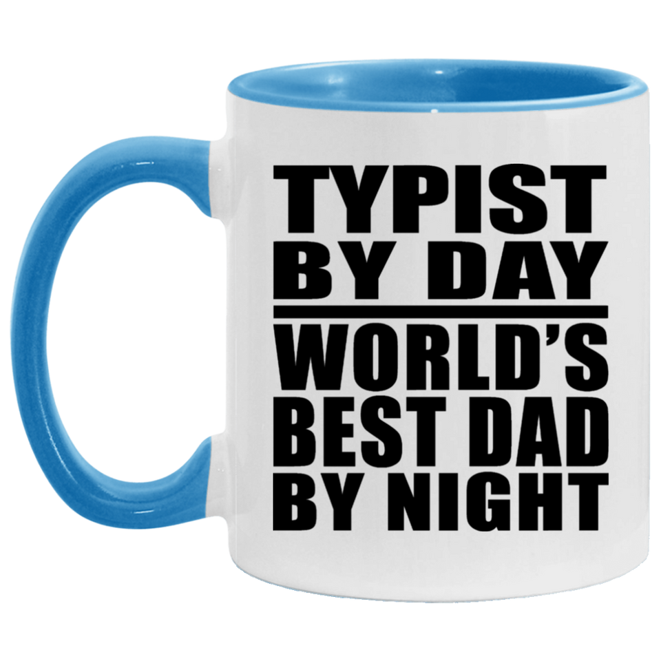 Typist By Day World's Best Dad By Night - 11oz Accent Mug Blue
