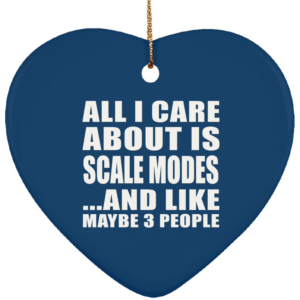All I Care About Is Scale Modes - Heart Ornament