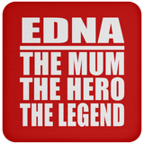 Edna The Mum The Hero The Legend - Drink Coaster