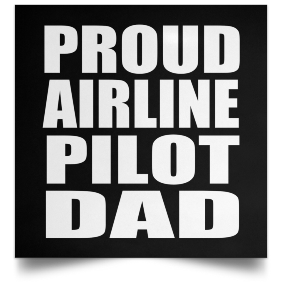 Proud Airline Pilot Dad - Poster Square