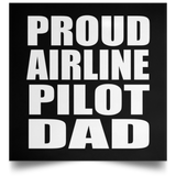 Proud Airline Pilot Dad - Poster Square