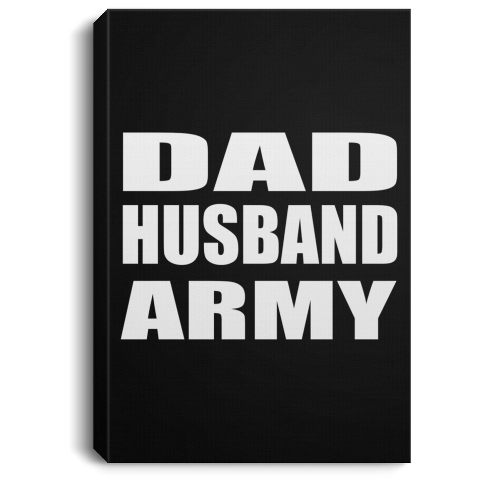 Dad Husband Army - Canvas Portrait