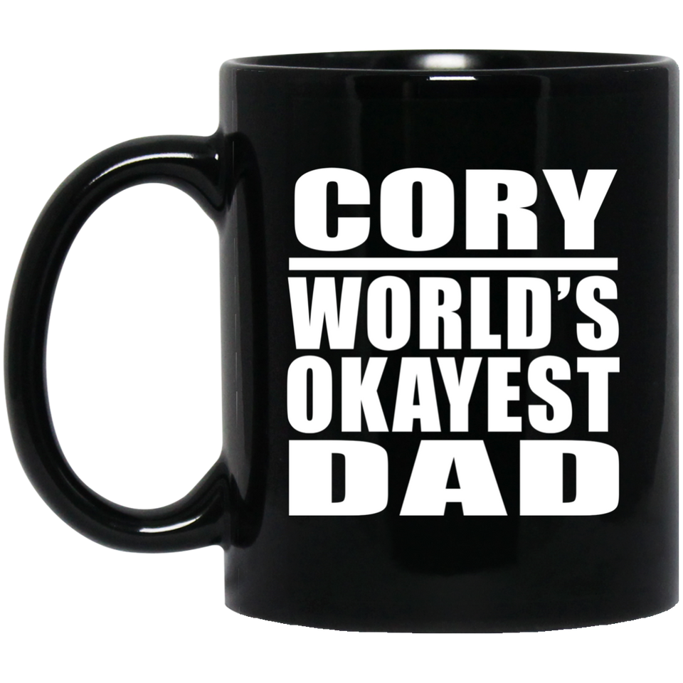 Cory World's Okayest Dad - 11 Oz Coffee Mug Black
