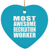 Most Awesome Recreation Worker - Heart Ornament